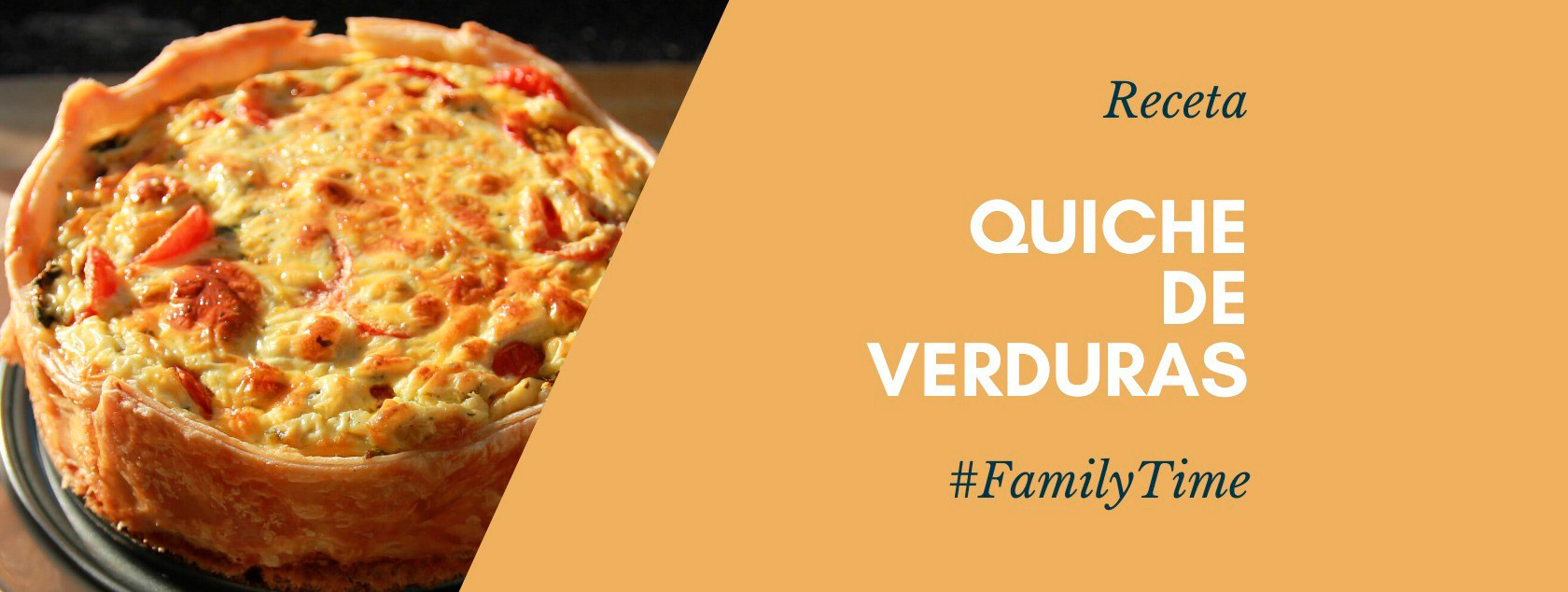 Family Time. Receta para elaborar quiche de verduras